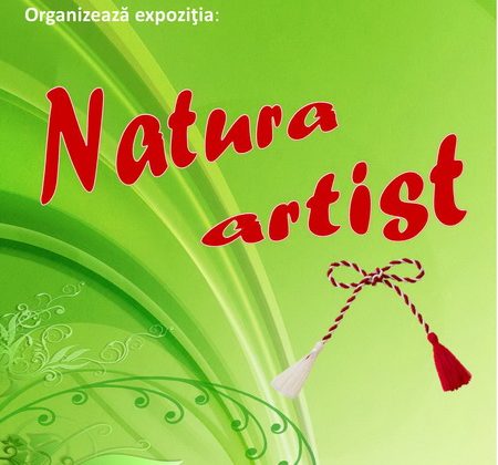 Expozitia „Natura Artist”
