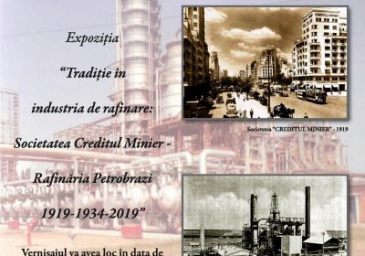 “Tradiție în industria de rafinare: Societatea Creditul Minier- Rafinăria Petrobrazi 1919-1934-2019”