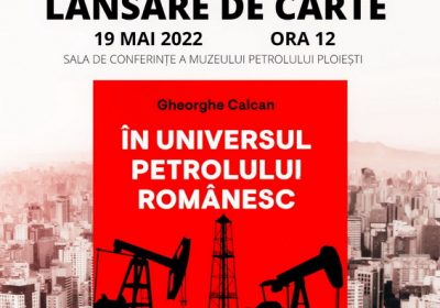 Lansare de carte În universul petrolului românesc