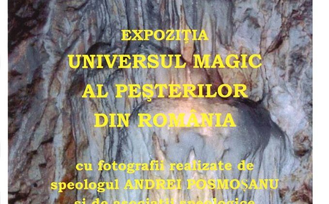 Expozitia „UNIVERSUL MAGIC AL PESTERILOR DIN ROMÂNIA”