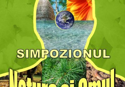 Simpozionul “Natura şi Omul”, ediţia a XXVIII